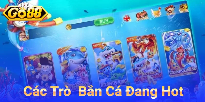 Các Trò Bắn Cá Đang Hot